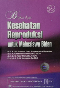 Buku ajar kesehatan reproduksi untuk mahasiswa bidan