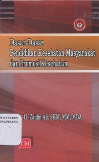 Dasar - dasar pendidikan kesehatan masyarakat dan promosi kesehatan