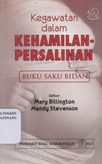 Kegawatan dalam kehamilan-persalinan : buku saku bidan = Critical care in childbearing for midwives