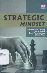 Image of Strategic mindset : membangun fondasi yang kokoh bagi perencanaan bisnis anda