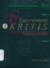 Keperawatan kritis : pendekatan holistik Volume 1 = Critical care nursing : a holistic approach