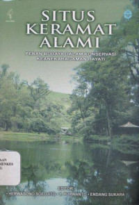 Situs keramat alami : peran budaya dalam konservasi keanekaragaman hayati