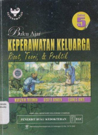 Image of Buku ajar keperawatan keluarga : riset, teori dan praktik = Family nursing  ; research, theory, and practice