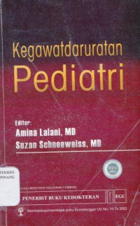 Kegawatdaruratan Pediatri = The Hospital for Sick Children Handbook of pediatric Emergency Medicine