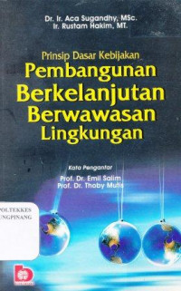 Prinsip dasar kebijakan pembangunan berkelanjutan berwawasan lingkungan