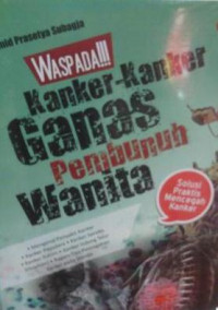 Waspada kanker-kanker ganas pembunuh wanita