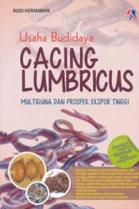 Image of Usaha budidaya cacing lumbricus : multiguna dan prospek ekspor tinggi