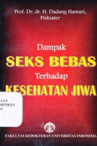 Dampak seks bebas terhadap kesehatan jiwa