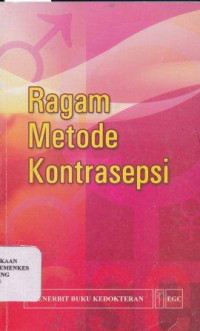Ragam metode kontrasepsi = Contraceptive method mix : guidelines for policy and service delivery