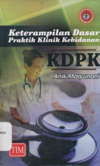 Keterampilan dasar dan praktik klinik kebidanan