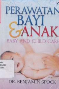 Perawatan bayi dan anak : baby and child care