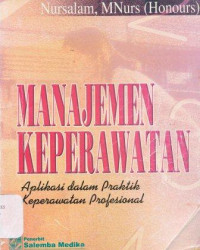 Manajemen keperawatan : aplikasi dalam praktik keperawatan profesional