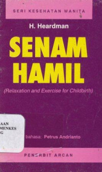 Senam hamil = Relaxation and exercise for childbirth