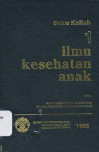 Buku kuliah 1 : ilmu kesehatan anak