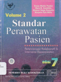 Standar perawatan pasien : perencanaan kolaboratif & intervensi keperawatan Volume 2 = Patient care standars: collaborative planning & nursing intervention, 7th ed.