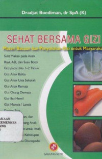 Sehat bersama gizi : materi bacaan dan penyuluhan gizi untuk masyarakat