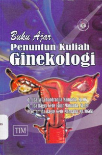 Buku ajar penuntun kuliah ginekologi