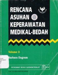 Rencana asuhan keperawatan medikal bedah Volume 3 = Medical -surgical nursing care plans