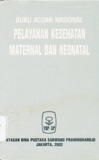 Image of Buku acuan nasional pelayanan kesehatan maternal dan neonatal