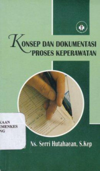 Konsep dan dokumentasi proses keperawatan