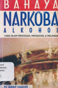 Bahaya narkoba alkohol : cara islam mencegah, mengatasi, dan melawan