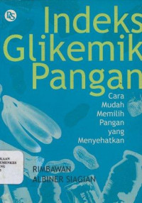 Indeks glikemik pangan : cara mudah memilih pangan yang menyehatkan