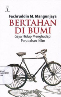 Image of Bertahan di bumi : gaya hidup menghadapi perubahan iklim