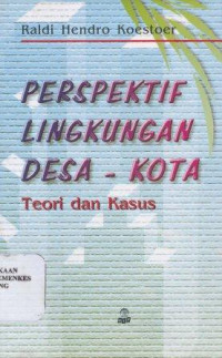 Image of Perpektif lingkungan desa - kota : teori dan kasus