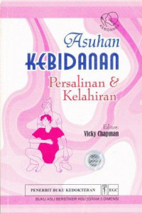 Image of Asuhan kebidanan persalinan dan kelahiran = The midwife's labour dan birth handbook