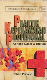 Image of Praktik keperawatan profesional : konsep dasar & hukum