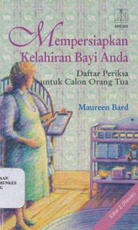 Mempersiapkan kelahiran bayi anda : daftar periksa untuk calon orang tua