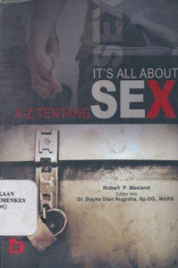 It's all about sex : a-z tentang seks = What teenagers want to know about sex, question and answer