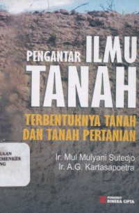 Pengantar ilmu tanah : terbentuknya tanah dan pertanian