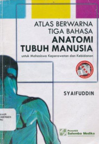 Image of Atlas berwarna tiga bahasa anatomi dan tubuh manusia untuk mahasiswa keperawatan dan kebidanan
