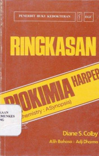 Ringkasan biokimia harper = Biochemistry : a synopsis