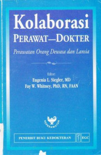 Image of Kolaborasi perawat-dokter perawatan orang dewasa dan lansia = Nurse physician collaboration: care of adults and the elderly