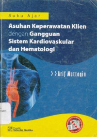 Image of Buku ajar asuhan keperawatan klien dengan gangguan sistem kardiovaskular dan hematologi