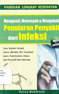 Mengenal, mencegah dan mengobati penularan penyakit dari infeksi