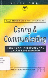 Image of Caring and Communicating : hubungan interpersonal dalam keperawatan = Caring and communicating: the interpersonal relationship in nursing
