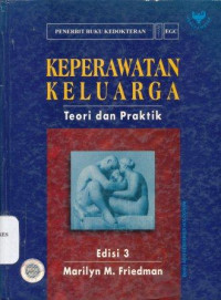 Keperawatan keluarga : teori dan praktik = Family nursing : heory and practice