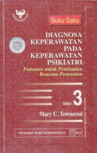 Image of Buku saku diagnosa keperawatan pada keperawatan psikiatri : pedoman untuk pembuatan rencana perawatan = Nursing diagnoses in psychiatric nursing : a pocket guide for care plan construction