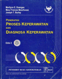 Penerapan proses keperawatan dan diagnosa keperawatan = Application of nursing process and nursing diagnosis: an interactive text for diagnostic reasoning