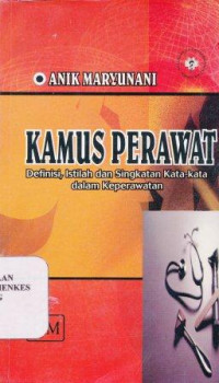 Image of Kamus perawat : definisi, istilah dan singkatan kata-kata dalam keperawatan