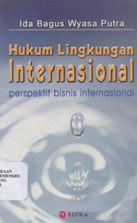 Image of Hukum lingkungan internasional : perspektif bisnis internasional
