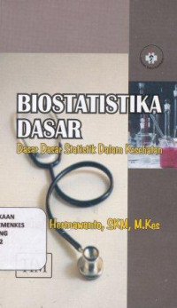 Biostatistika dasar : dasar-dasar statistik dalam kesehatan