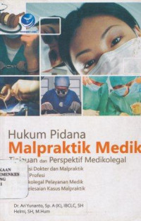 Hukum pidana malpraktik medik : tipuan dan perspektif medikolegal