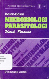 Dasar-dasar mikrobiologi parasitologi untuk perawat