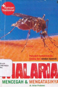 Malaria : mencegah & mengatasinya