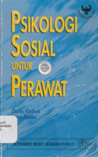 Psikologi sosial untuk perawat = social psychology for nurses