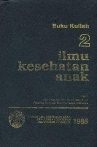 Buku kuliah 2 :  ilmu kesehatan anak